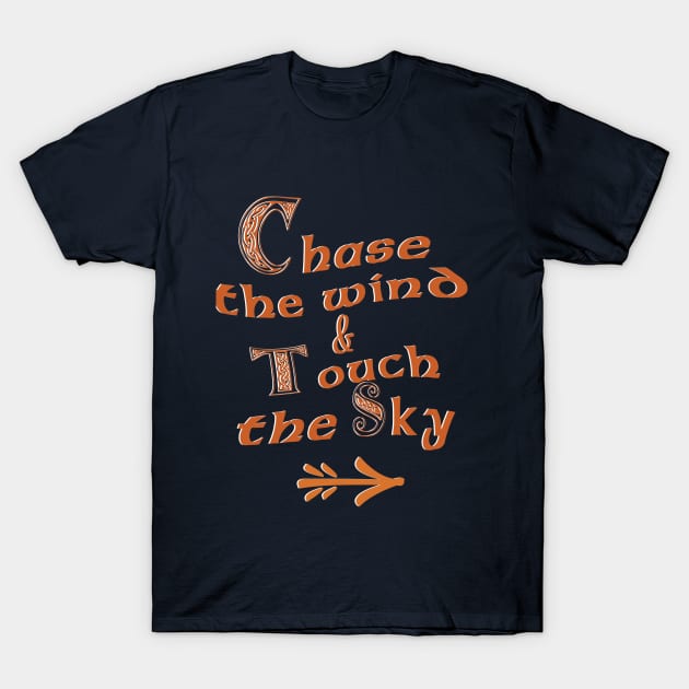 Chase the Wind T-Shirt by AGirl95